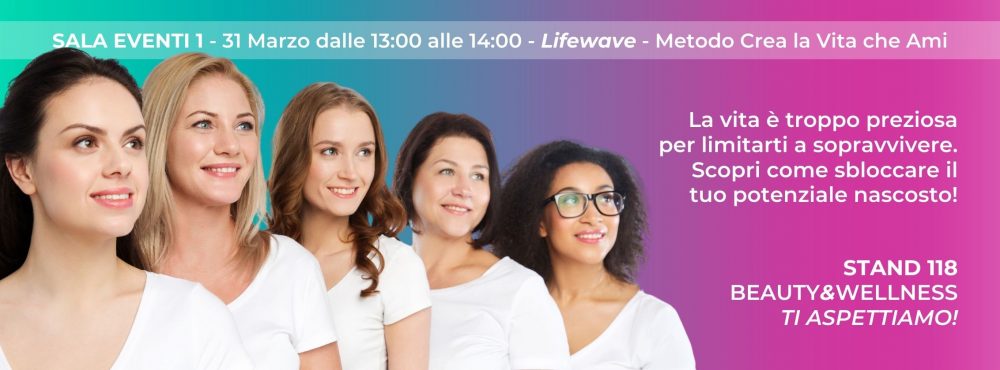 LIFEWAVE - METODO CREA LA VITA CHE AMI