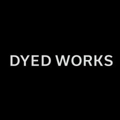 DYED WORKS